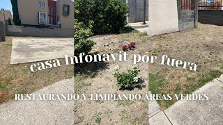 CASA INFONAVIT POR FUERA🌿RESTAURANDO ÁREAS VERDES 🌱 [upl. by London679]