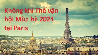 Không khí Thế vận hội Mùa hè 2024 tại Paris [upl. by Griffith]