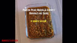 Pigeon Peas Masala Curry Bharazi nu Saag  Mumtaz Hasham [upl. by Alusru]