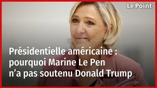 Présidentielle américaine  pourquoi Marine Le Pen n’a pas soutenu Donald Trump [upl. by Garcon]