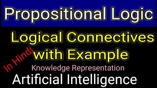 Logical Connectives in Propositional Logic  PL  Knowledge Representation  AI [upl. by Cam]