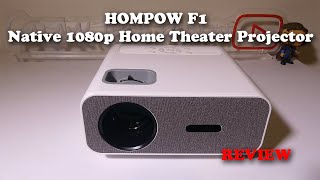 HOMPOW F1 Native 1080p Home Theater Projector REVIEW [upl. by Ayet]