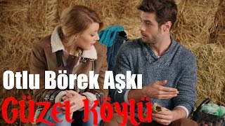 Güzel Köylü  Otlu Börek Aşkı [upl. by Ariem]