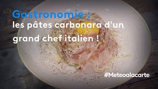 Les pâtes carbonara dun grand chef italien   Météo à la carte [upl. by Iew31]