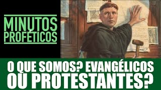 O que Somos Evangélicos ou Protestantes [upl. by Maiah]