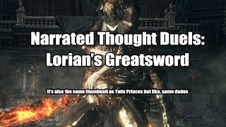 Narrated Thought Duels Lorians Greatsword [upl. by Pavlish]