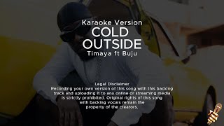 Timaya  Cold Outside feat Buju Karaoke Version [upl. by Yanaton]