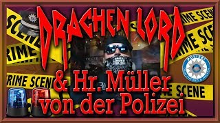 Drachenlord und Hr Müller von der Polizei [upl. by Horatius]