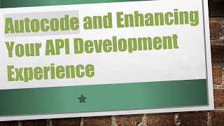 Autocode and Enhancing Your API Development Experience [upl. by Ellocin]