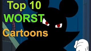 Top 10 Worst Cartoons [upl. by Arimahs]