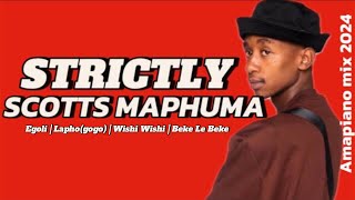 Strictly Scotts Maphuma  Egoli  Laphogogo  Wishi Wishi  Beke Le Beke amp more [upl. by Adelice]