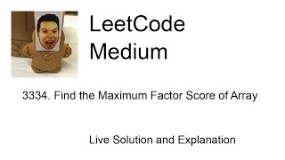 3334 Find the Maximum Factor Score of Array Leetcode Medium [upl. by Khalin]