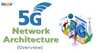 5G Network Architecture Overview  Uniinfo [upl. by Ervine]