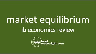 Market Equilibrium  IB Economics Review  IB Microeconomics Review [upl. by Brigitte965]