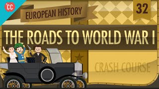 The Roads to World War I Crash Course European History 32 [upl. by Pironi]