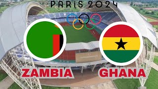 ZAMBIA VS GHANA  PARIS 2024 QUALIFIER [upl. by Euqinomad]