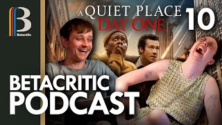 A Quiet Place Day One  Episode 10  Betacritic Podcast [upl. by Eckardt]