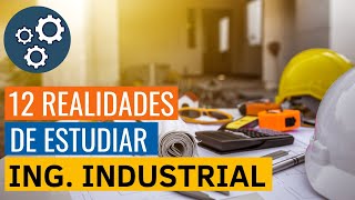 12 COSAS que DEBES SABER si queres estudiar INGENIERIA INDUSTRIAL [upl. by Sauveur]