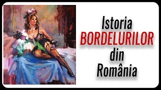 Istoria BORDELURILOR din România [upl. by Danelle]