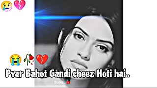 Pyar Bahut Gandi cheez Hoti Hai 💔 l heart touching l💝💐 Broken sad shayri l 😢 WhatsApp status [upl. by Ailel]