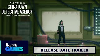 Chinatown Detective Agency  Release Date Trailer  Humble Games [upl. by Lleraj]