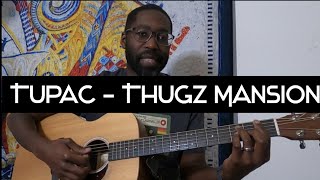 Tupac  Thugz Mansion Guitar Lesson [upl. by Leryt]