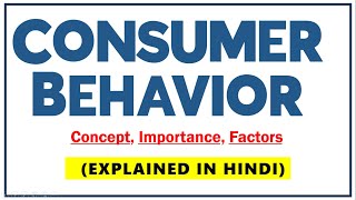 CONSUMER BEHAVIOR IN HINDI  Concept Importance amp Factors influencing with examples  BBAMBA  ppt [upl. by Hynda]