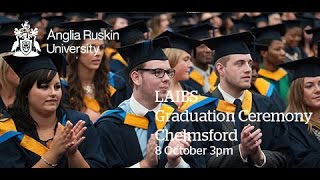 LAIBS Graduation Ceremony Anglia Ruskin University Thursday 8 October 2015 3PM [upl. by Hailey]