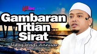 Keadaan Titian Sirat  Ustaz Wadi Anuar [upl. by Regdirb]