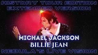 Michael Jackson  Billie Jean  Nebulas Live Vision HWT Style Extended Version [upl. by Teews467]