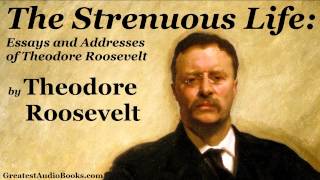 Theodore Roosevelt THE STRENUOUS LIFE  FULL AudioBook  Autobiography  Leadership amp Success [upl. by Shulins]