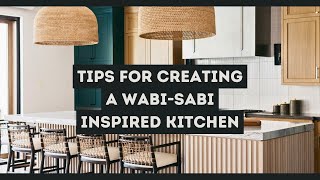 Tips for Creating a WabiSabi Inspired Kitchen [upl. by Hanus]