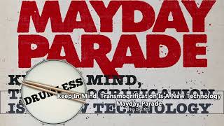 Keep In Mind Transmogrification Is A New Technology  Mayday Parade Drumless [upl. by Wiener179]