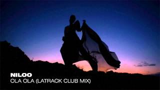 Niloo  Ola Ola LaTrack Club Mix Audio [upl. by Asereht884]