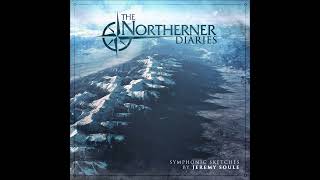 Jeremy Soule  The Northerner Diaries  Symphonic Sketches [upl. by Humfrid]