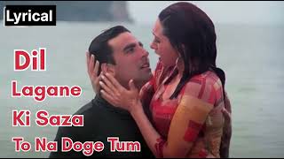 Dil Lagane Ki Saza To Na Doge Tum  Lyrical Song  Cover by Kiran Sahni  Ek Rishta  Original Voice [upl. by Vogel]