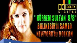 HÜRREM SULTAN 98  roman havası   Balıkesirli SAMED amp Newyorklu VOLKAN [upl. by Onailil]