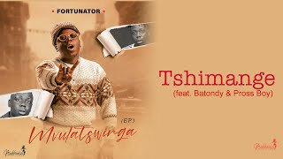 Fortunator  Tshimange Official Audio feat Batondy amp Pross Boy [upl. by Yelsgnik]