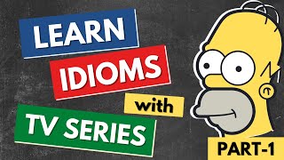 Learn English Idioms with TV Series amp Movies  10 Most Common English Idioms  Part 1 [upl. by Thynne]