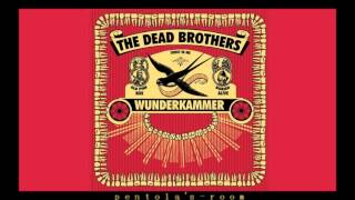 The Dead Brothers  Wunderkammer 2006 FULL ALBUM HQ [upl. by Inalawi]