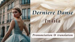 Indila  Dernière danse Pronunciation and translation [upl. by Marutani]