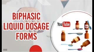 BIPHASIC LIQUID DOSAGE FORMS [upl. by Arlin]