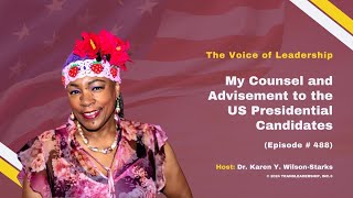 My Counsel and Advisement to the US Presidential Candidates Episode  488 [upl. by Mariana]