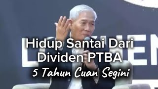 Hidup Santai Dari Dividen PTBA 5 Tahun Cuan Segini [upl. by Cottrell]