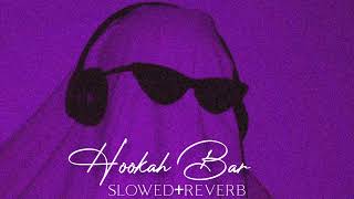 Hookah Bar slowedreverb [upl. by Clorinde]