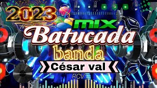 El Mejor Mix De Batucada 20232024 Banda amp Zapateado X César Val RCV [upl. by Maupin]