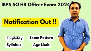 IBPS SO HR Officer 2024  Notification Eligibility Exam Pattern and Syllabus [upl. by Anival]