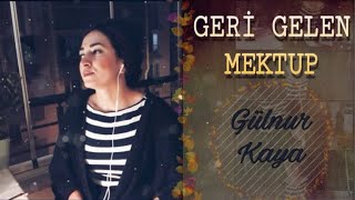 Geri Gelen Mektup • Gülnur Kaya [upl. by Jacob821]