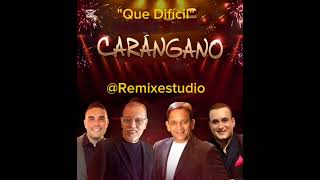 Que difícil de Jorge Luis chacin con el Grupo Carangano Canta Erwin Bracho grabado Remix estudio [upl. by Markiv]