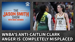 Jason SmithWNBA AntiCaitlin Clark Anger Is Completely Misplaced [upl. by Sorips669]